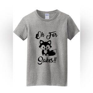 Oh For fox Sakes t shirt